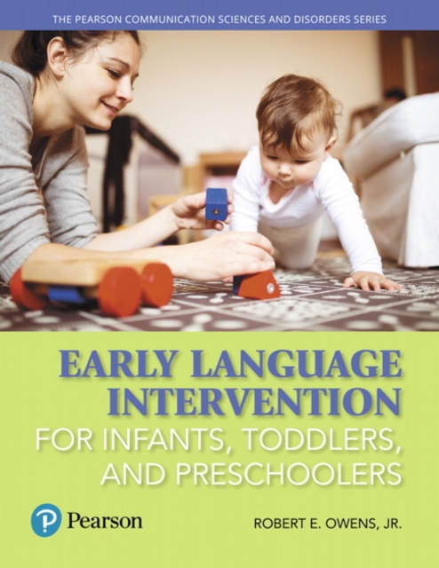 Early Language Intervention for Infants, Toddlers, and Preschoolers with Enhanced Pearson eText -- Access Card Package