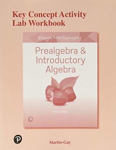 Key Concept Activity Lab Workbook for Prealgebra & Introductory Algebra