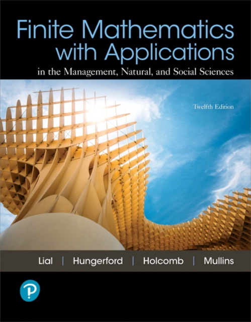 Finite Mathematics with Applications In the Management, Natural, and Social Sciences