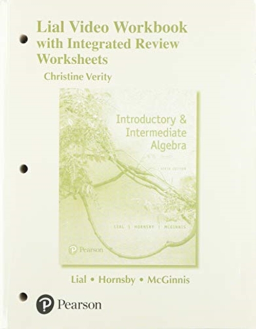 Video Workbook with Integrated Review for Introductory & Intermediate Algebra
