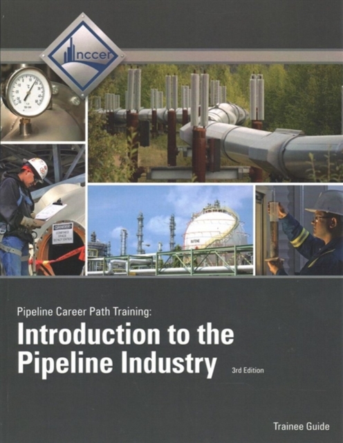 Introduction to the Pipeline Industry Trainee Guide