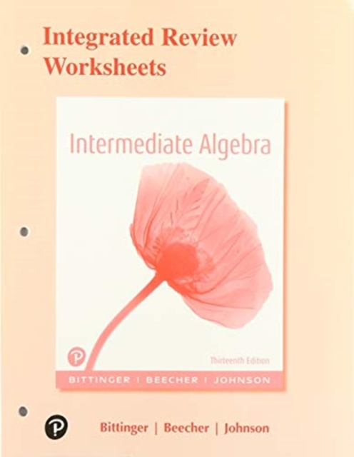 Integrated Review Worksheets for Intermediate Algebra