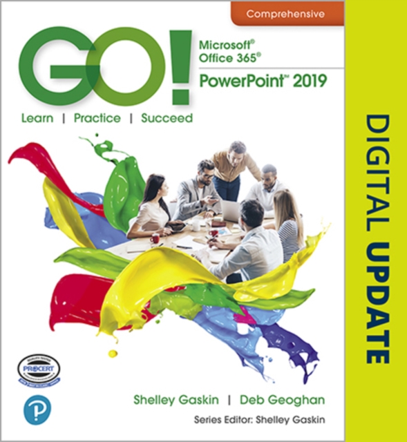 GO! with Microsoft Office 365, PowerPoint 2019 Comprehensive