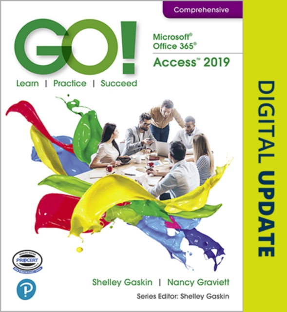 GO! with Microsoft Office 365, Access 2019 Comprehensive
