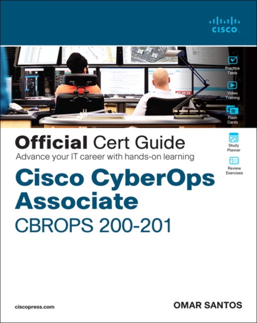 Cisco CyberOps Associate CBROPS 200-201 Official Cert Guide, 1/e
