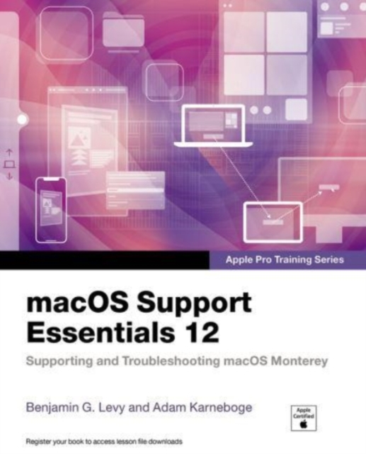 macOS Support Essentials 12 - Apple Pro Training Series