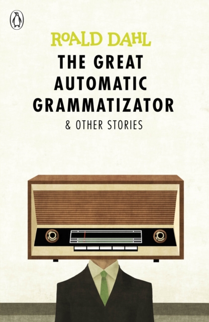 Great Automatic Grammatizator and Other Stories