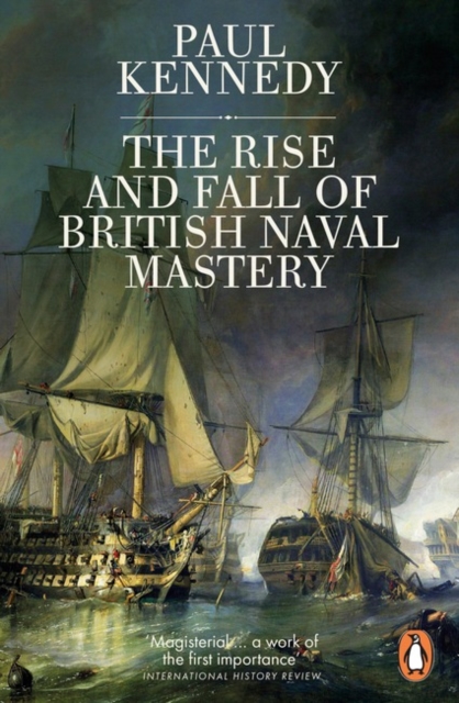 The Rise And Fall of British Naval Mastery (Penguin Orange Spines)