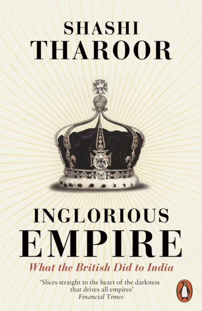 Inglorious Empire: What the British Did to India (Penguin Orange Spines)