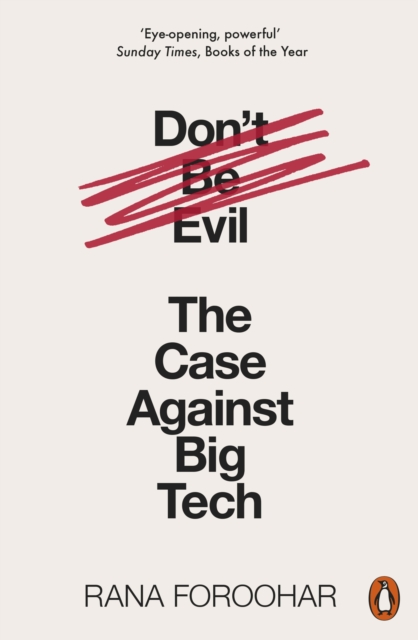 Don't Be Evil: The Case Against Big Tech (Penguin Orange Spines)