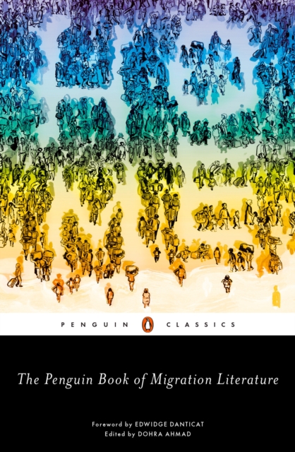 The Penguin Book of Migration Literature (Penguin Black Classics)