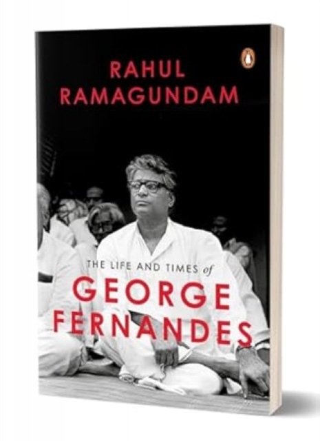 The Life and Times of George Fernandes