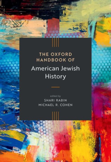 The Oxford Handbook of American Jewish History