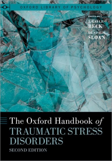 Oxford Handbook of Traumatic Stress Disorders