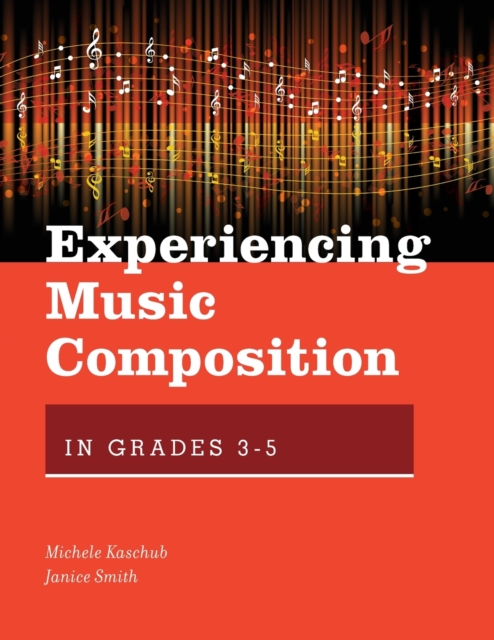 Experiencing Music Composition in Grades 3-5