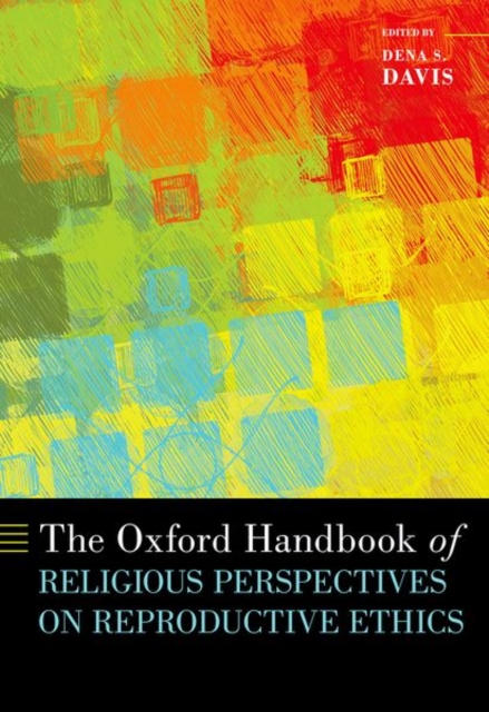 Oxford Handbook of Religious Perspectives on Reproductive Ethics