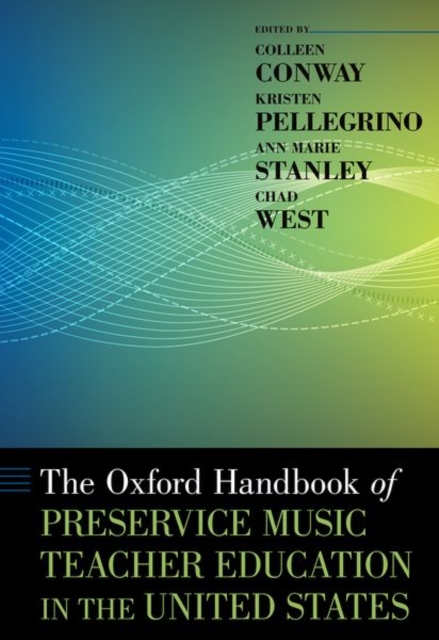 Oxford Handbook of Preservice Music Teacher Education in the United States
