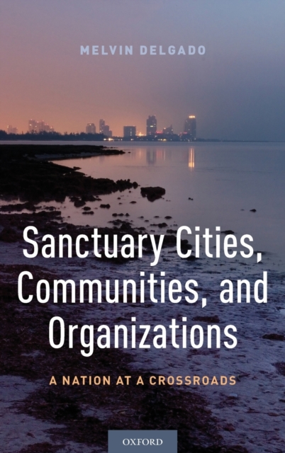 Sanctuary Cities, Communities, and Organizations