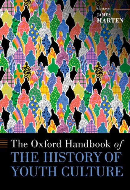 Oxford Handbook of the History of Youth Culture