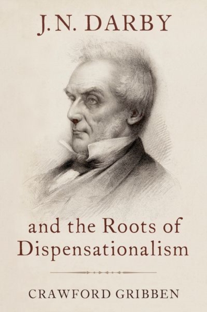 J.N. Darby and the Roots of Dispensationalism