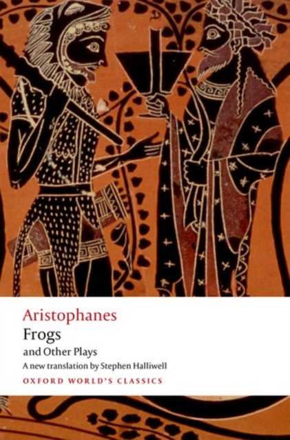 Aristophanes: Frogs and Other Plays