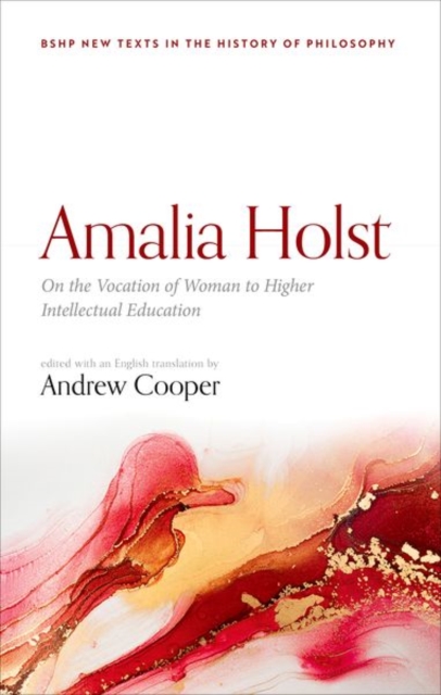 Amalia Holst: On the Vocation of Woman to Higher Intellectual Education