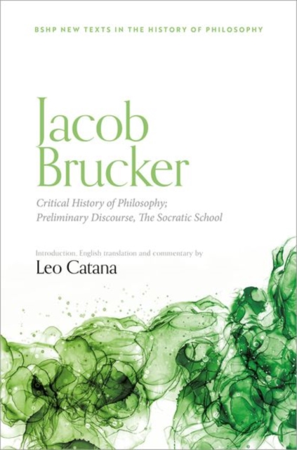 Jacob Brucker, Critical History of Philosophy: 'Preliminary Discourse' and 'The Socratic School'