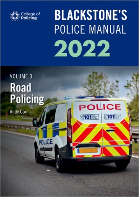 Blackstone's Police Manuals Volume 3: Road Policing 2022