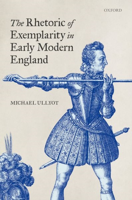 Rhetoric of Exemplarity in Early Modern England