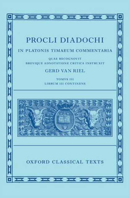 Proclus: Commentary on Timaeus, Book 3 (Procli Diadochi, In Platonis Timaeum Commentaria Librum Primum)