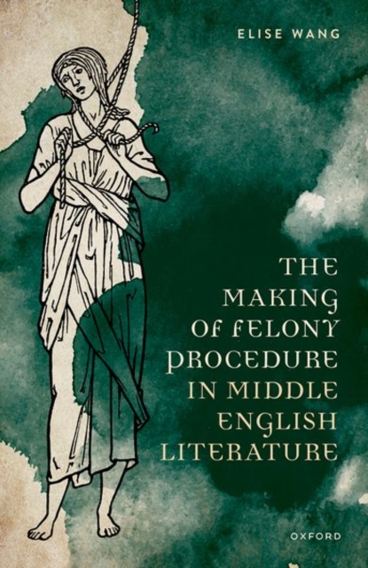 Making of Felony Procedure in Middle English Literature