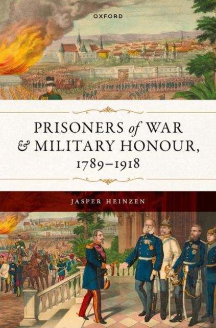 Prisoners of War and Military Honour, 1789–1918