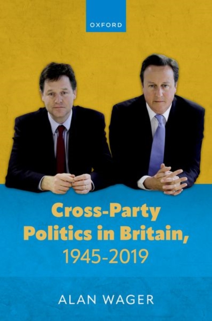 Cross-Party Politics in Post-War Britain, 1945-2019