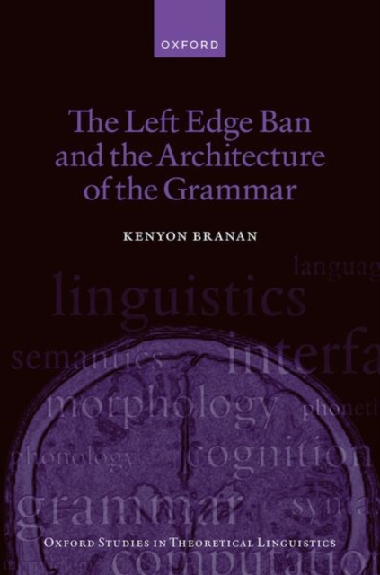 The Left Edge Ban and the Architecture of the Grammar