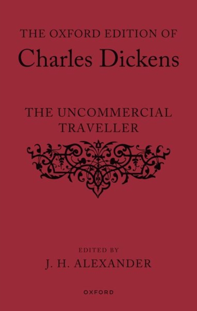 Oxford Edition of Charles Dickens: The Uncommercial Traveller