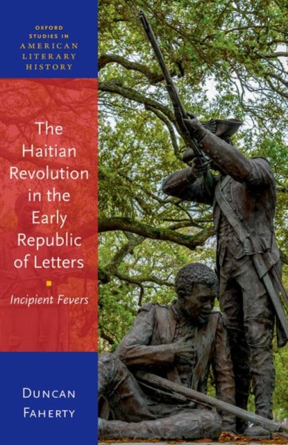 Haitian Revolution in the Early Republic of Letters