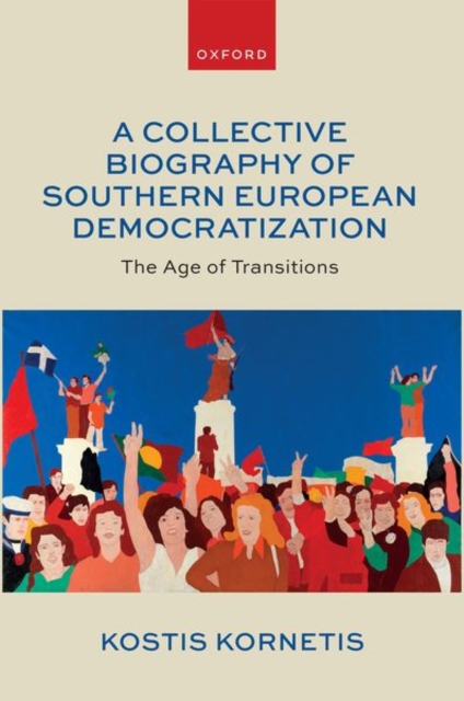 A Collective Biography of Southern European Democratization