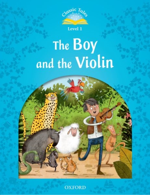 Classic Tales: Level 1: The Boy & the Violin Reader