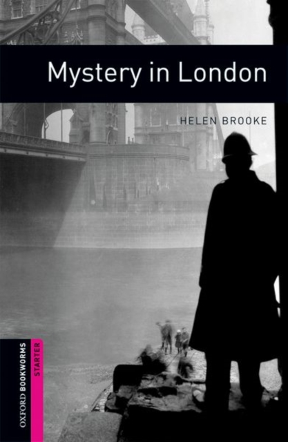 Oxford Bookworms Library: Starter: Mystery in London