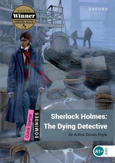 Dominoes: Quick Starter:: Sherlock Holmes: The Dying Detective