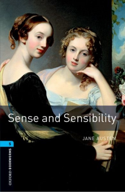Oxford Bookworms Library: Level 5: Sense and Sensibility