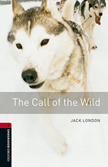 Oxford Bookworms Library: Level 3: The Call of the Wild audio pack