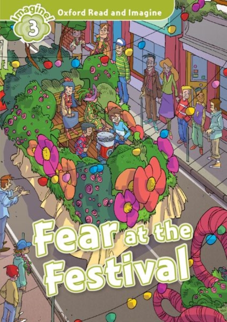 Oxford Read and Imagine: Level 3:: Fear at the Festival
