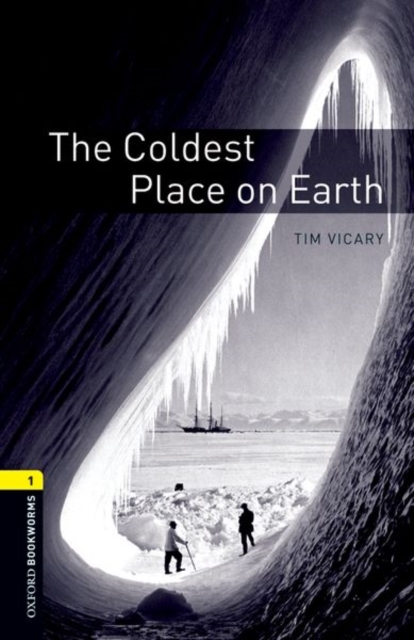 Oxford Bookworms Library: Level 1: The Coldest Place on Earth