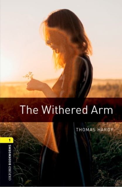 Oxford Bookworms Library: Level 1: The Withered Arm