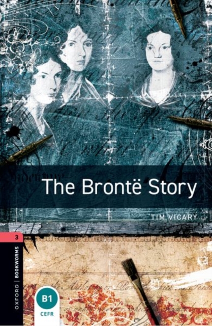 Oxford Bookworms Library: Level 3: The Bronte Story