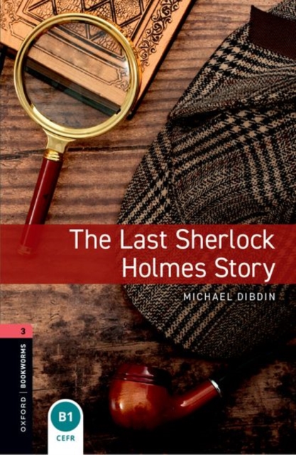 Oxford Bookworms Library: Level 3: The Last Sherlock Holmes Story