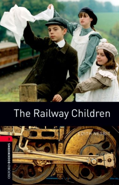Oxford Bookworms Library: Level 3: The Railway Children