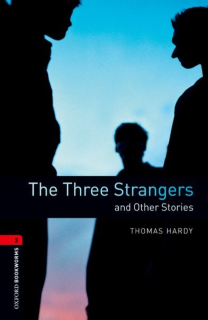Oxford Bookworms Library: Level 3: The Three Strangers and Other Stories