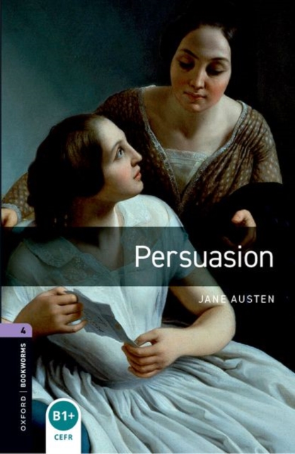 Oxford Bookworms Library: Level 4:: Persuasion